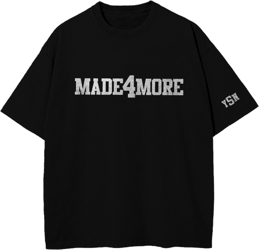 MADE FOR MORE - BLACK TEE